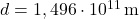 d=1,496\cdot 10^{11}\,\textnormal{m}
