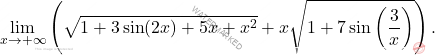 \[ \lim_{x \to +\infty} \left( \sqrt{1 + 3 \sin(2x) + 5x + x^2} + x \sqrt{1 + 7 \sin\left(\frac{3}{x}\right)} \right). \]