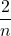 \dfrac{2}{n}