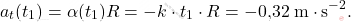 \[a_t(t_1) = \alpha(t_1) R = -k \cdot t_1 \cdot R = -\text{0,32} \; \mathrm{m}\cdot\mathrm{s}^{-2}.\]