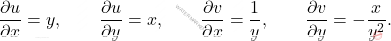 \[\frac{\partial u}{\partial x}=y,\qquad \frac{\partial u}{\partial y}=x,\qquad \frac{\partial v}{\partial x}=\frac{1}{y},\qquad  \frac{\partial v}{\partial y}=-\frac{x}{y^2}.\]