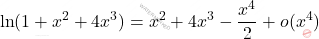 \[\ln (1+x^2+4x^3)=x^2+4x^3-\dfrac{x^4}{2}+o(x^4)\]