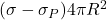 (\sigma-\sigma_P) 4\pi R^2