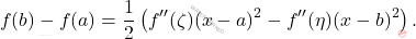 \[ f(b) - f(a) = \frac{1}{2} \left( f''(\zeta)(x - a)^2 - f''(\eta)(x - b)^2 \right). \]