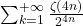 \sum_{k=1}^{+\infty}\frac{\zeta\left(4n\right)}{2^{4n}}