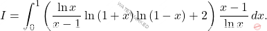 \begin{equation*} 			I=\int_{0}^{1}\left( \dfrac{\ln x}{x-1}\ln \left(1+x\right)\ln\left(1-x\right)+2\right)\dfrac{x-1}{\ln x }\,dx. 		\end{equation*}