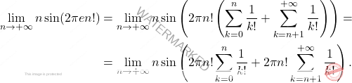 \[\begin{aligned} 	\lim_{n \to +\infty} n \sin(2\pi e n!)& = \lim_{n \to +\infty} n \sin\left(2\pi n!\left(\sum_{k=0}^{n} \dfrac{1}{k!}+\sum_{k=n+1}^{+\infty} \dfrac{1}{k!}\right)\right)=\\ 	& = \lim_{n \to +\infty} n \sin\left(2\pi n!\sum_{k=0}^{n} \dfrac{1}{k!}+2\pi n!\sum_{k=n+1}^{+\infty} \dfrac{1}{k!}\right). \end{aligned}\]