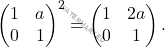 \[\begin{pmatrix} 1&a\\ 0&1 \end{pmatrix}^2 =  \begin{pmatrix} 1&2a\\ 0&1 \end{pmatrix}.\]