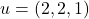 u=(2,2,1)