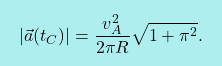 \[\boxcolorato{fisica}{	\vert\vec{a}(t_C)\vert=\dfrac{v_A^2}{2\pi R}\sqrt{1+\pi^2}.}\]
