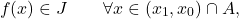 \begin{equation*} f(x) \in J \qquad \forall x \in (x_1,x_0) \cap A, \end{equation*}