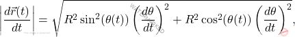 \[ 	\left| \frac{d\vec{r}(t)}{dt} \right| = \sqrt{R^2 \sin^2(\theta(t)) \left( \frac{d\theta}{dt} \right)^2 + R^2 \cos^2(\theta(t)) \left( \frac{d\theta}{dt} \right)^2}, 	\]