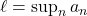 \ell=\sup_n a_n