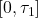 [0,\tau_1]