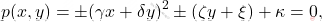 \[p(x, y)=\pm (\gamma x+\delta y)^2\pm (\zeta y+\xi)+\kappa=0,\]