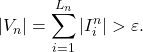 \begin{equation*} |V_n| = \sum_{i=1}^{L_n} |I_i^n| > \varepsilon. \end{equation*}