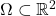 \Omega \subset \mathbb R^2