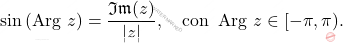 \[\sin \left( \operatorname{Arg}\, z\right) = \frac{\mathfrak{Im}(z)}{|z|}, \quad \text{con }  \operatorname{Arg}\, z \in [-\pi,\pi).\]