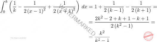 \[\begin{aligned} 		\int_{0}^{k}\left(\dfrac{1}{k}-\dfrac{1}{2\left(x-1\right)^2}+\dfrac{1}{2\left(x+1\right)^2}\right)\,dx 		&= 		1+\dfrac{1}{2\left(k-1\right)}-\dfrac{1}{2\left(k+1\right)}= 		\\ 		&= 		\dfrac{2k^2-2+k+1-k+1}{2\left(k^2-1\right)}= 		\\ 		&= 		\dfrac{k^2}{k^2-1} 	\end{aligned}\]