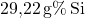 \text{29,22} \, \text{g}\%\,\text{Si}