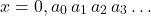 \begin{equation*} x=0,a_0 \,a_1\, a_2\, a_3 \dots \end{equation*}