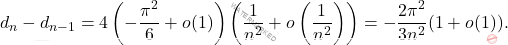 \[d_n-d_{n-1}= 4\left( -\dfrac{\pi^2}{6} +o(1)\right)\left( \dfrac{1}{n^2} + o\left( \dfrac{1}{n^2}  \right)\right)= -\dfrac{2\pi^2}{3n^2}(1+o(1)).\]
