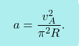 \[\boxcolorato{fisica}{	a = \frac{v_A^2}{\pi^2 R}.}\]