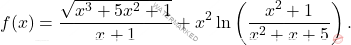 \[ f(x) = \frac{\sqrt{x^3 + 5x^2 + 1}}{x + 1} + x^2 \ln\left(\frac{x^2 + 1}{x^2 + x + 5}\right). \]