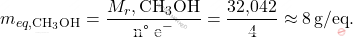 \[ m_{eq,\text{CH}_3\text{OH}} = \frac{M_r,\text{CH}_3\text{OH}}{\text{n° e}^-} = \frac{\text{32,042}}{4} \approx 8 \, \text{g/eq}. \]