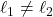 \ell_1 \neq \ell_2