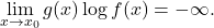 \begin{equation*} \lim_{x \to x_0} g(x) \log f(x) = -\infty. \end{equation*}