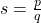 s = \frac{p}{q}