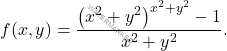 f(x,y)=\dfrac{\left(x^2+y^2\right)^{x^2+y^2}-1}{x^2+y^2}		.