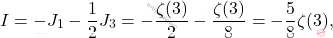 \[I=-J_1-\dfrac{1}{2}J_3=-\dfrac{\zeta(3)}{2}-\dfrac{\zeta(3)}{8}=-\dfrac{5}{8}\zeta(3),\]