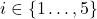 i\in \{1\dots,5\}