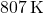 807\, \text{K}