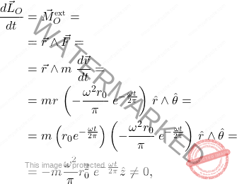 \[\begin{aligned} \dfrac{{}d\vec{L}_{O}}{dt} & ={\vec{M}_{O}}^{\text{\tiny ext}} = \\ & = \vec{r} \wedge \vec{F} = \\ & = \vec{r} \wedge m \; \dfrac{d\vec{v}}{dt} =\\ & =m r\,\left(-\dfrac{\omega^2 r_0}{\pi} \; e^{-\frac{\omega t}{2\pi}} \right)\, \hat{r} \wedge \hat{\theta}  = \\ & =m \left(r_0 e^{-\frac{\omega t}{2\pi}}\right)\left(-\dfrac{\omega^2 r_0}{\pi} \; e^{-\frac{\omega t}{2\pi}} \right)\, \hat{r} \wedge \hat{\theta}  = \\ & = -m \dfrac{\omega^2}{\pi} r_0^2 \;  e^{-\frac{\omega t}{2\pi}} \hat{z} \neq 0, \end{aligned}\]