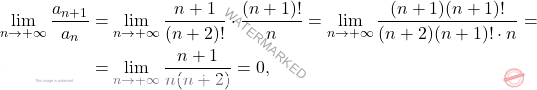 \[\begin{aligned} 		\lim_{n\rightarrow+\infty}\frac{a_{n+1}}{a_n}&=\lim_{n\rightarrow+\infty}\frac{n+1}{(n+2)!}\cdot\frac{(n+1)!}{n}=\lim_{n\rightarrow+\infty}\frac{(n+1)(n+1)!}{(n+2)(n+1)!\cdot n}=\\ 		&=\lim_{n\rightarrow+\infty}\frac{n+1}{n(n+2)}=0, 	\end{aligned}\]