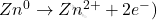 {Zn^0 \rightarrow Zn^{2+} + 2e^-)