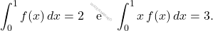 \[\int_{0}^{1}f(x)\,dx=2\quad \text{e}\quad \int_{0}^{1}x\,f(x)\,dx=3.\]