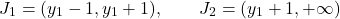 \begin{equation*} J_1=(y_1-1,y_1+1), \qquad J_2= (y_1+1,+\infty) \end{equation*}