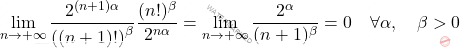 \[\lim_{n\to +\infty} \dfrac{2^{(n+1)\alpha}}{\left((n+1)! \right)^{\beta}} \dfrac{(n!)^{\beta}}{2^{n\alpha}}= \lim_{n\to+\infty} \dfrac{2^{\alpha}}{(n+1)^{\beta}}=0 \quad \forall \alpha, \quad \beta>0\]