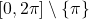 [0,2\pi]\setminus\{\pi\}