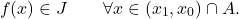 \begin{equation*} f(x) \in J \qquad \forall x \in (x_1,x_0) \cap A . \end{equation*}