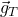 \vec{g}_T