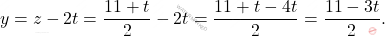 \[y = z - 2t = \dfrac{11 + t}{2} - 2t = \dfrac{11 + t - 4t}{2} = \dfrac{11 - 3t}{2}.\]