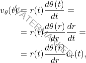 \begin{equation*} \begin{aligned}     v_{\theta}(t)&=r(t)\dfrac{d \theta(t)}{dt}=\\     &= r(t)\dfrac{d \theta(r)}{dr}\dfrac{d r}{dt}=\\     &=r(t)\dfrac{d \theta(r)}{dr}v_r(t), \end{aligned} \end{equation*}