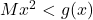 Mx^2 < g(x)