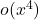 o(x^4)