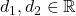 d_1,d_2\in\mathbb{R}
